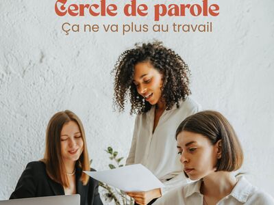 Cercle de parole - Ça ne va plus au travail