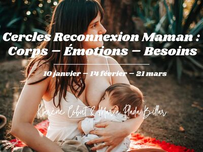 Cercle de Reconnexion Maman : Corps - Emotions - Besoins
